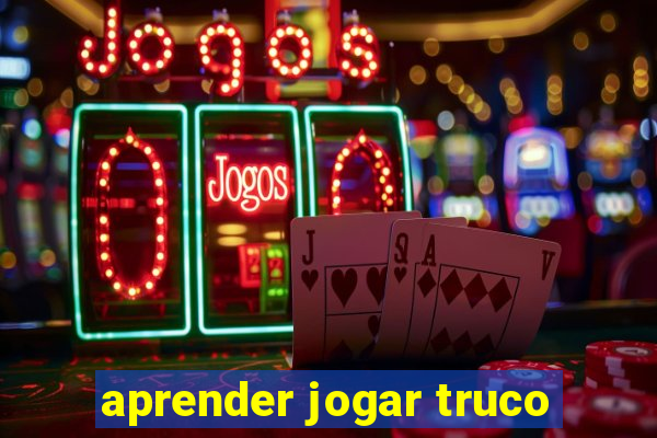 aprender jogar truco